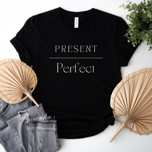 Present Over Perfect- White Ink Premium Tee