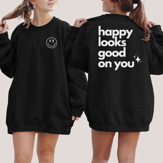 Happy Looks Good- Sweatshirt