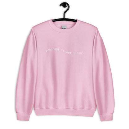 Progress is Not Linear- Sweatshirt